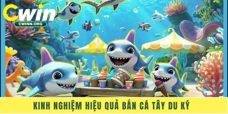 Kinh nghiệm hiệu quả bắn cá Tây Du Ký  