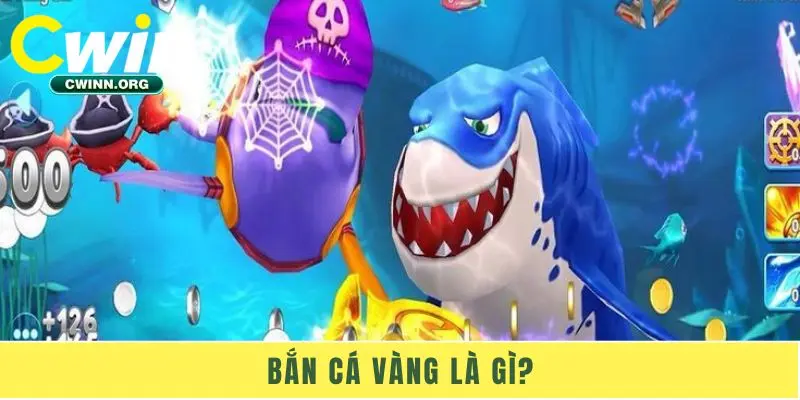 Bắn cá vàng là gì?