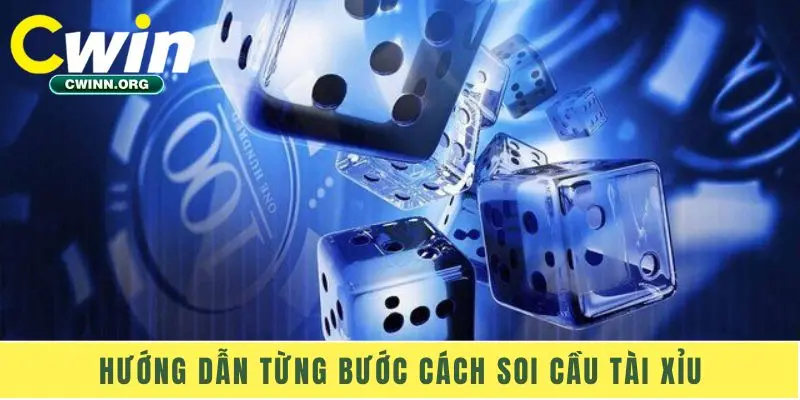 Hướng dẫn từng bước cách soi cầu Tài Xỉu