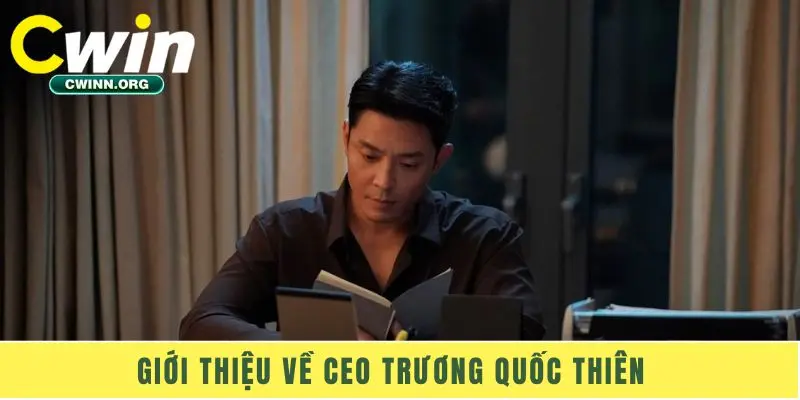 Giới thiệu về CEO Trương Quốc Thiên