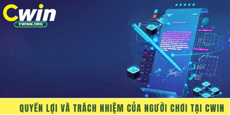 Quyền lợi và trách nhiệm của người chơi tại Cwin