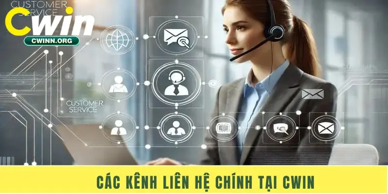 Các kênh liên hệ chính tại Cwin