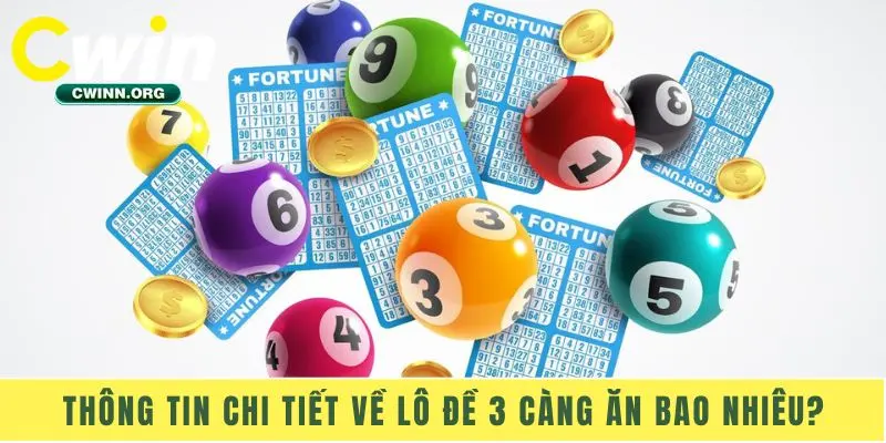 Thông tin chi tiết về lô đề 3 càng ăn bao nhiêu?