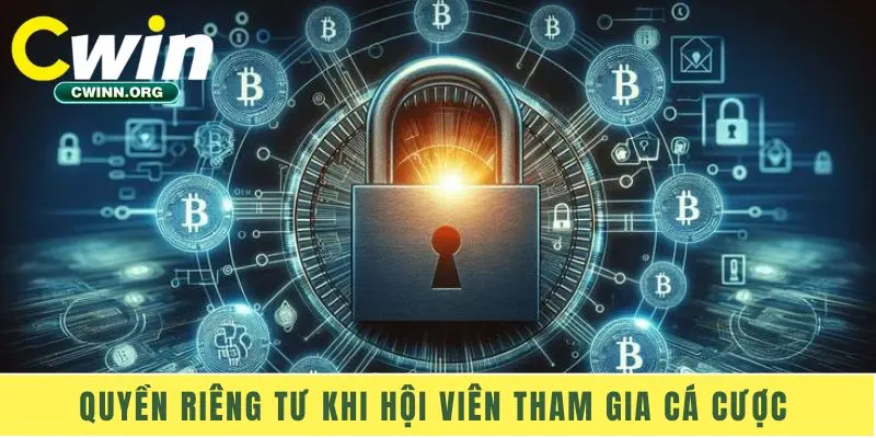 Quyền riêng tư khi hội viên tham gia cá cược