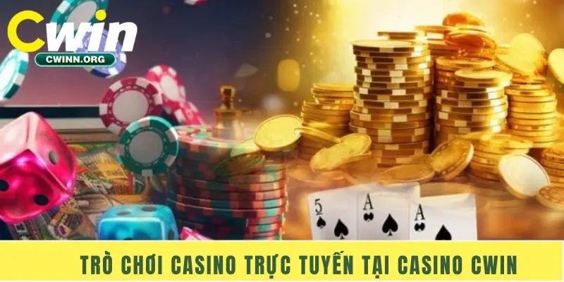 Trò chơi casino trực tuyến tại casino Cwin