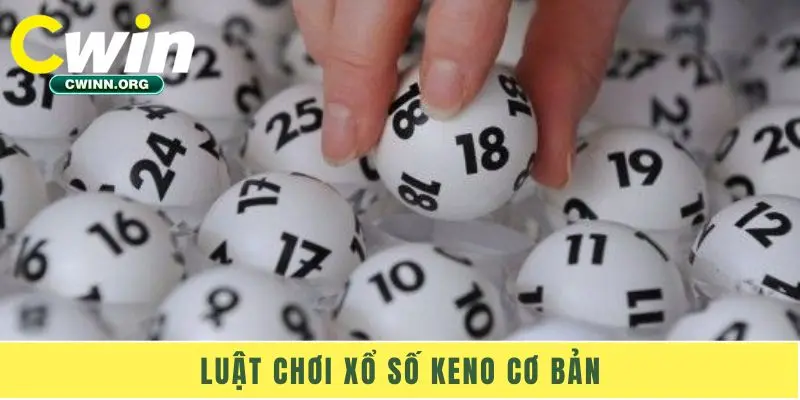 Luật chơi xổ số Keno cơ bản
