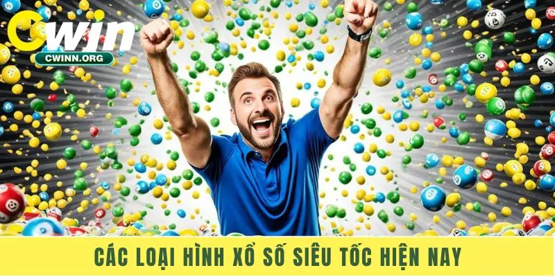 Các loại hình xổ số siêu tốc hiện nay